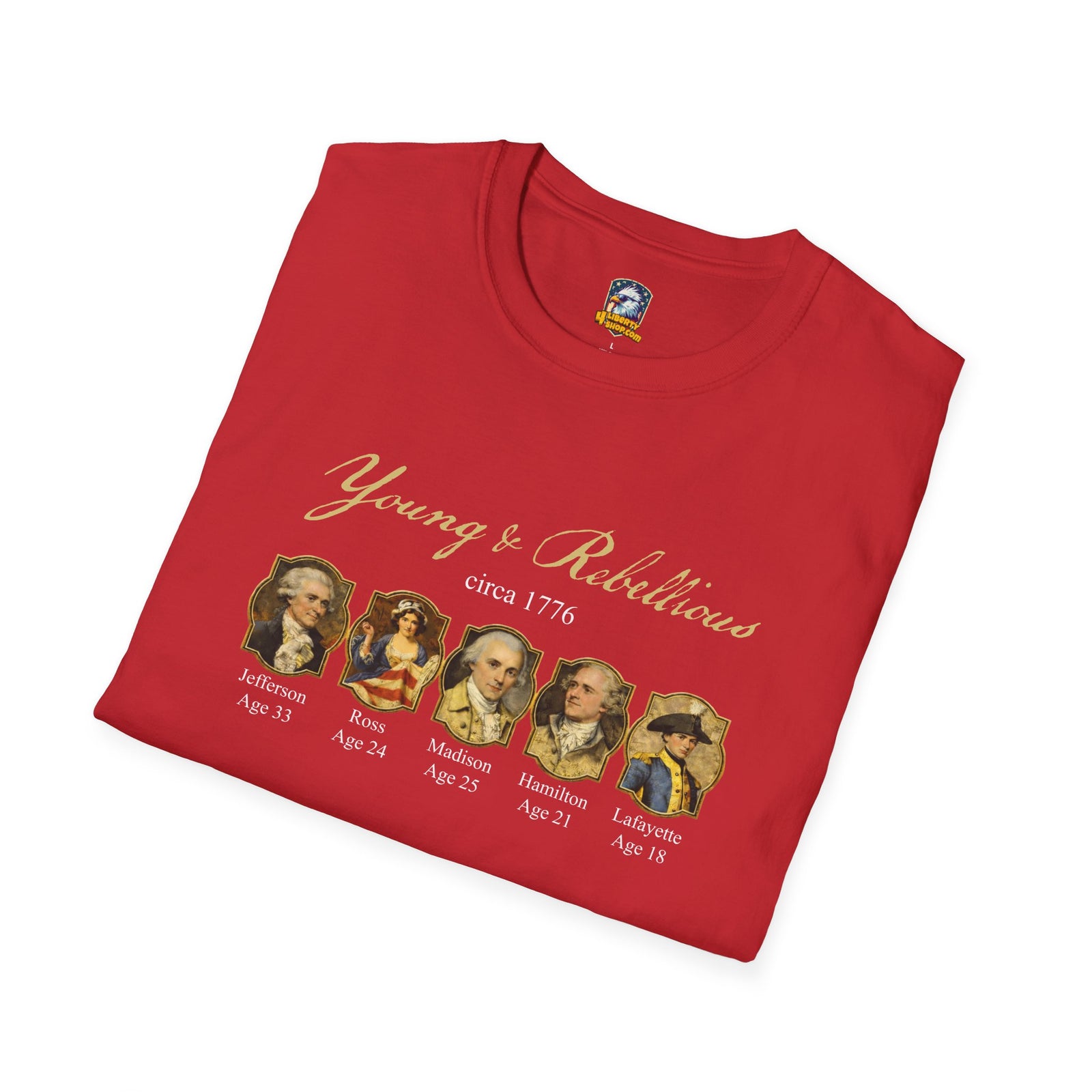 Young & Rebellious Founders Circa 1776 T-Shirt