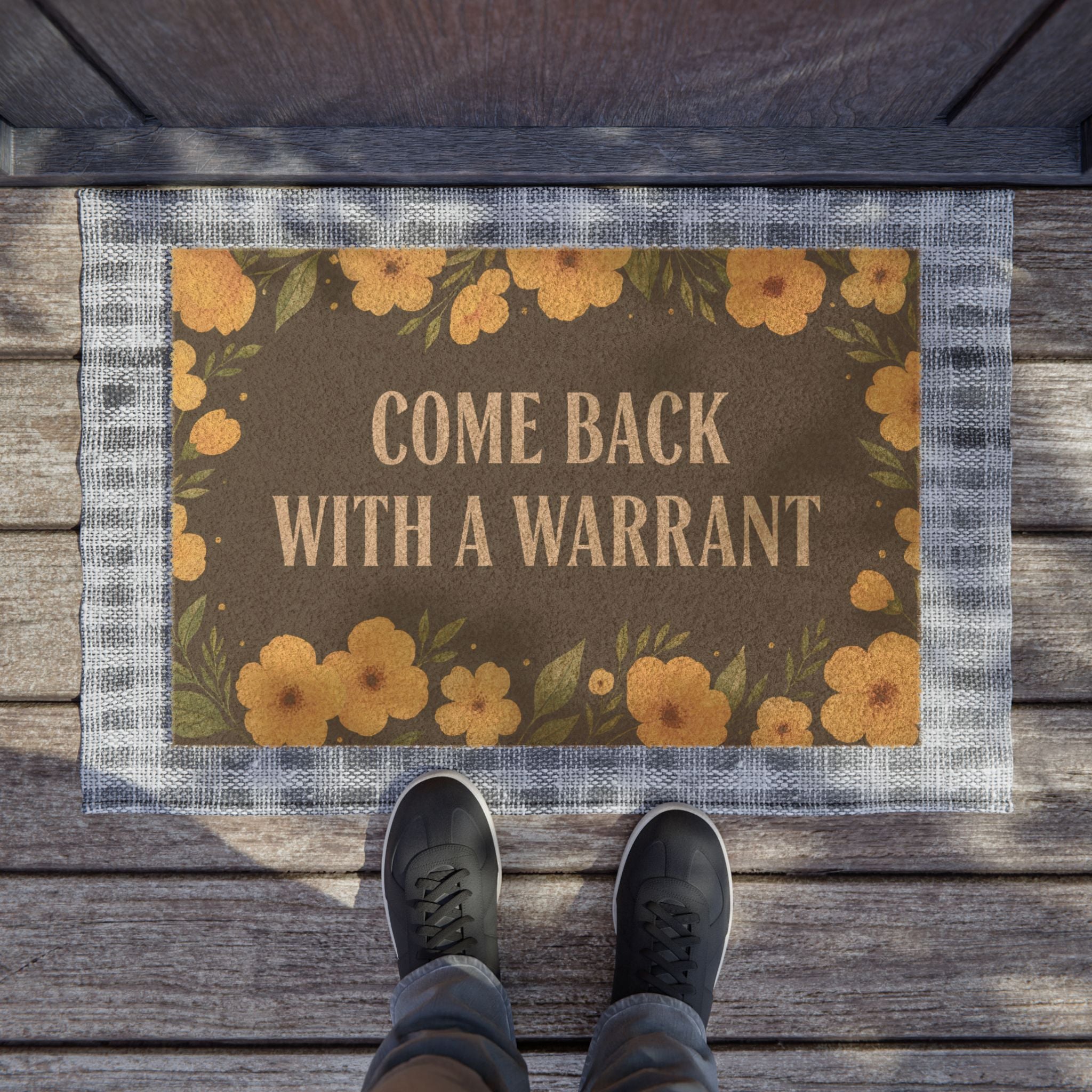 Come Back With a Warrant Doormat - Funny Floral Welcome Mat