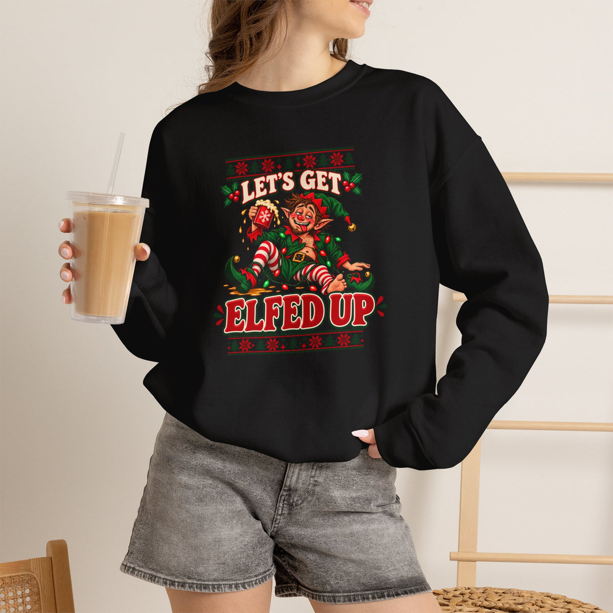 Let's Get Elfed Up Christmas Sweatshirt - 4LibertyShop.com