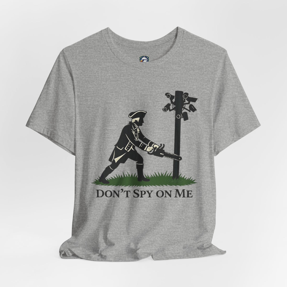 Don't Spy On Me T-Shirt — Patriot Liberty Freedom Tee - 4LibertyShop.com