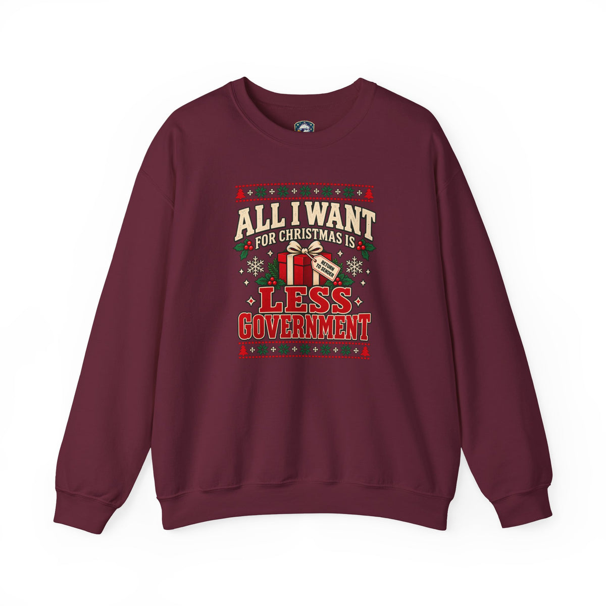 All I Want for Christmas Is Less Government Sweatshirt - 4LibertyShop.com