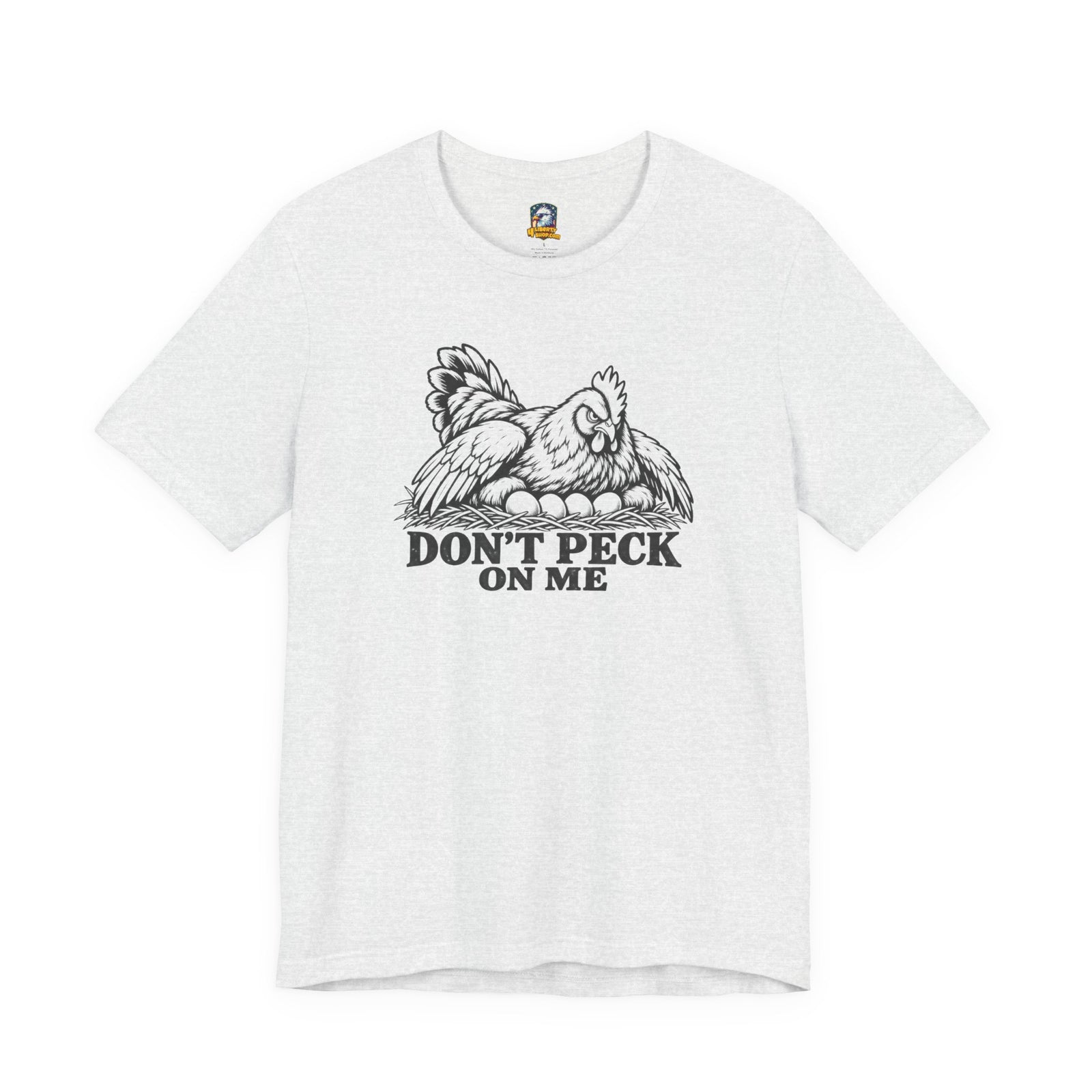 Don't Peck On Me T-Shirt - 4LibertyShop.com