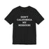 Don't California My Missouri T-Shirt