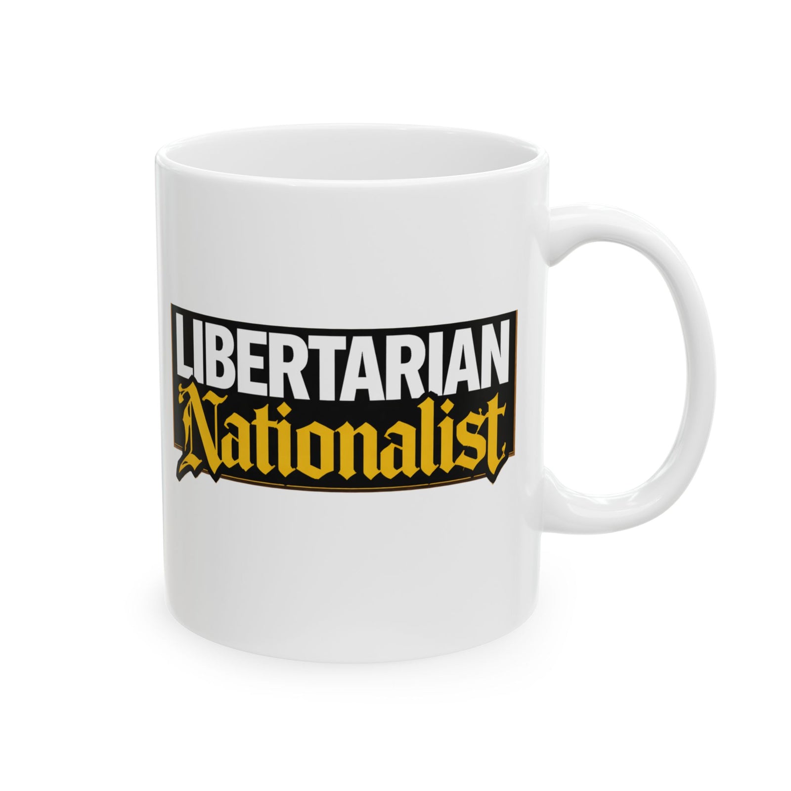 Libertarian Nationalist Ceramic Mug — Political Statement Coffee Cup (11oz/15oz)