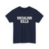 Socialism Kills Tee - Political Statement T-Shirt
