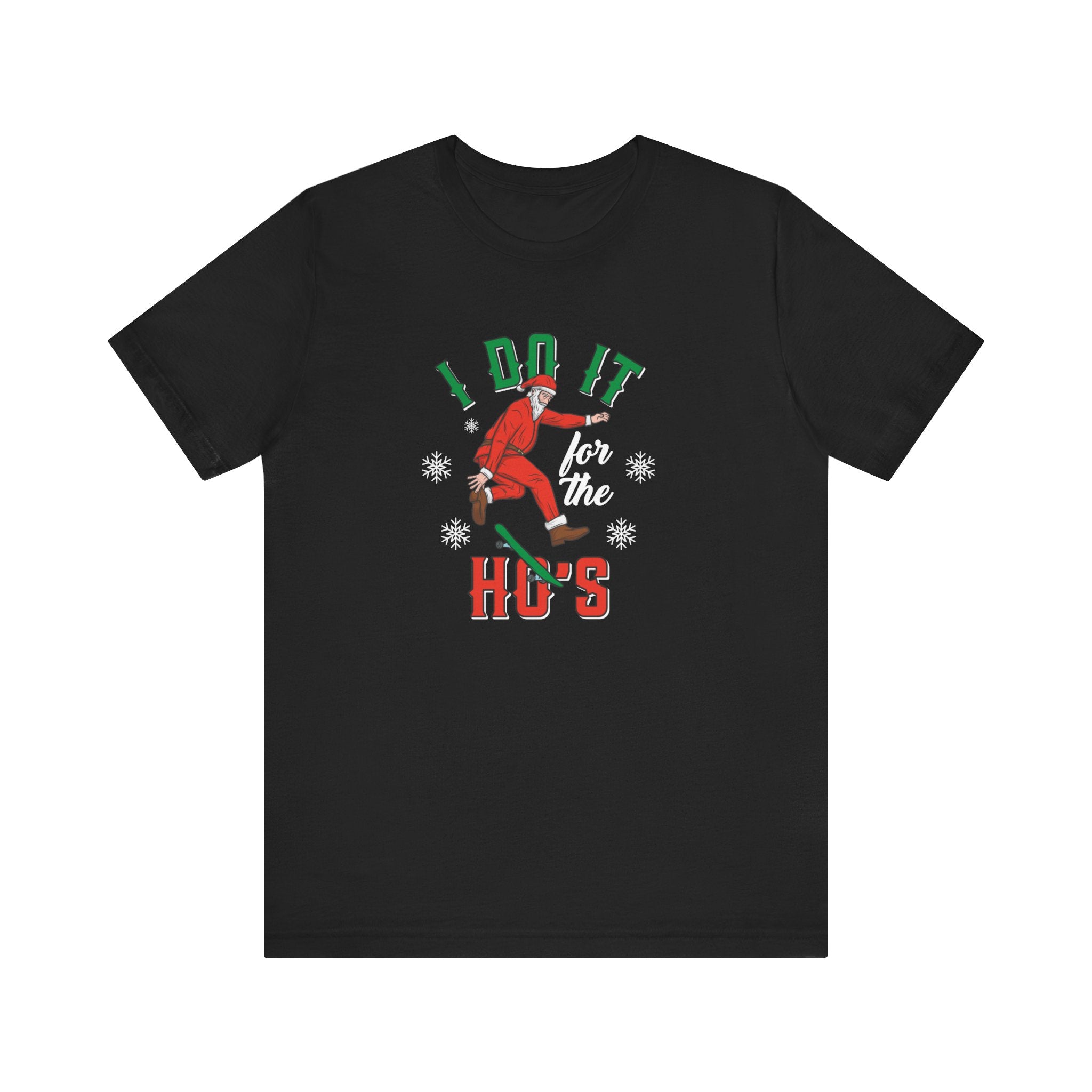 "Do it for the Ho's" Santa T-shirt