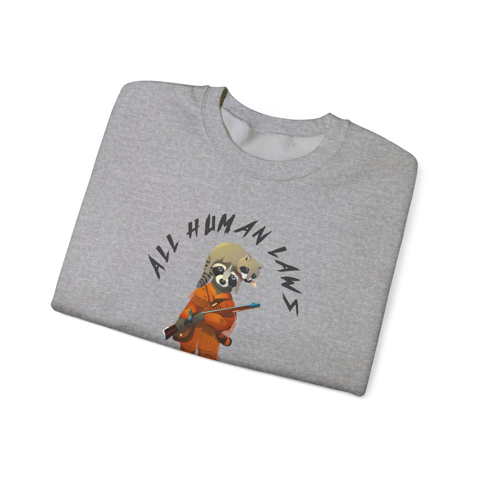 All Human Laws Are Trash Sweatshirt