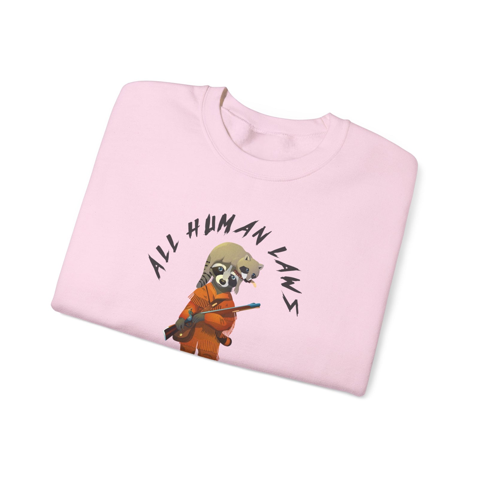 All Human Laws Are Trash Sweatshirt