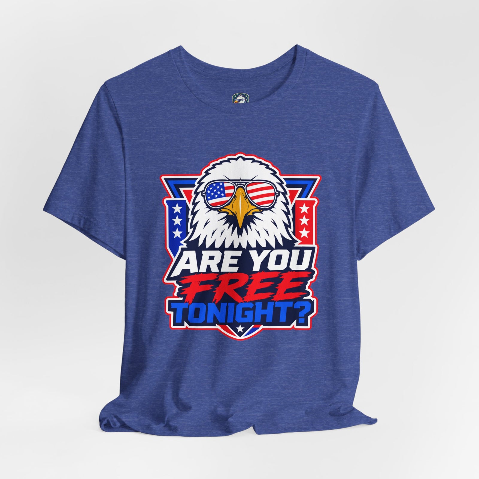 Are You Free Tonight? Eagle Patriotic T-Shirt