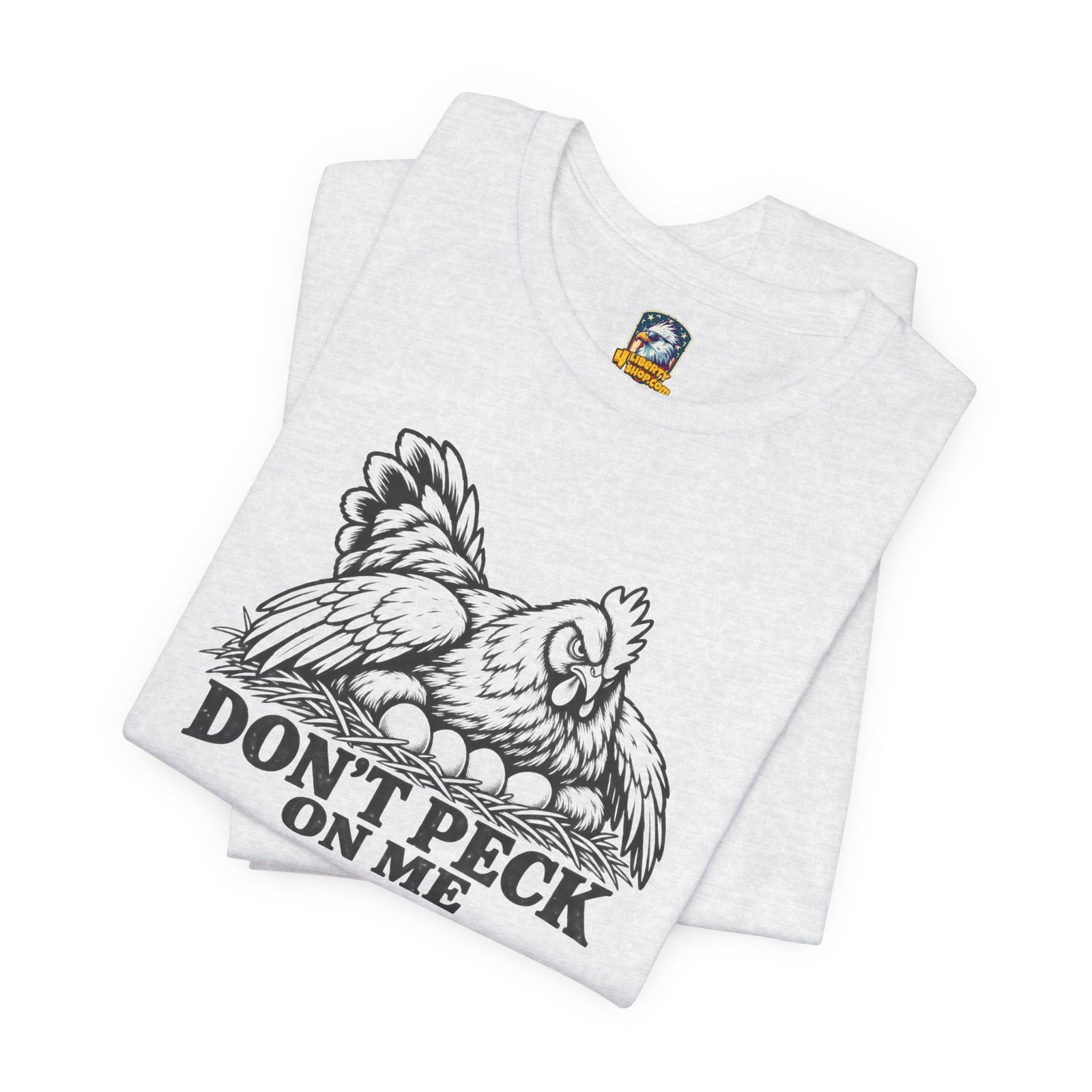 Don't Peck On Me T-Shirt - 4LibertyShop.com