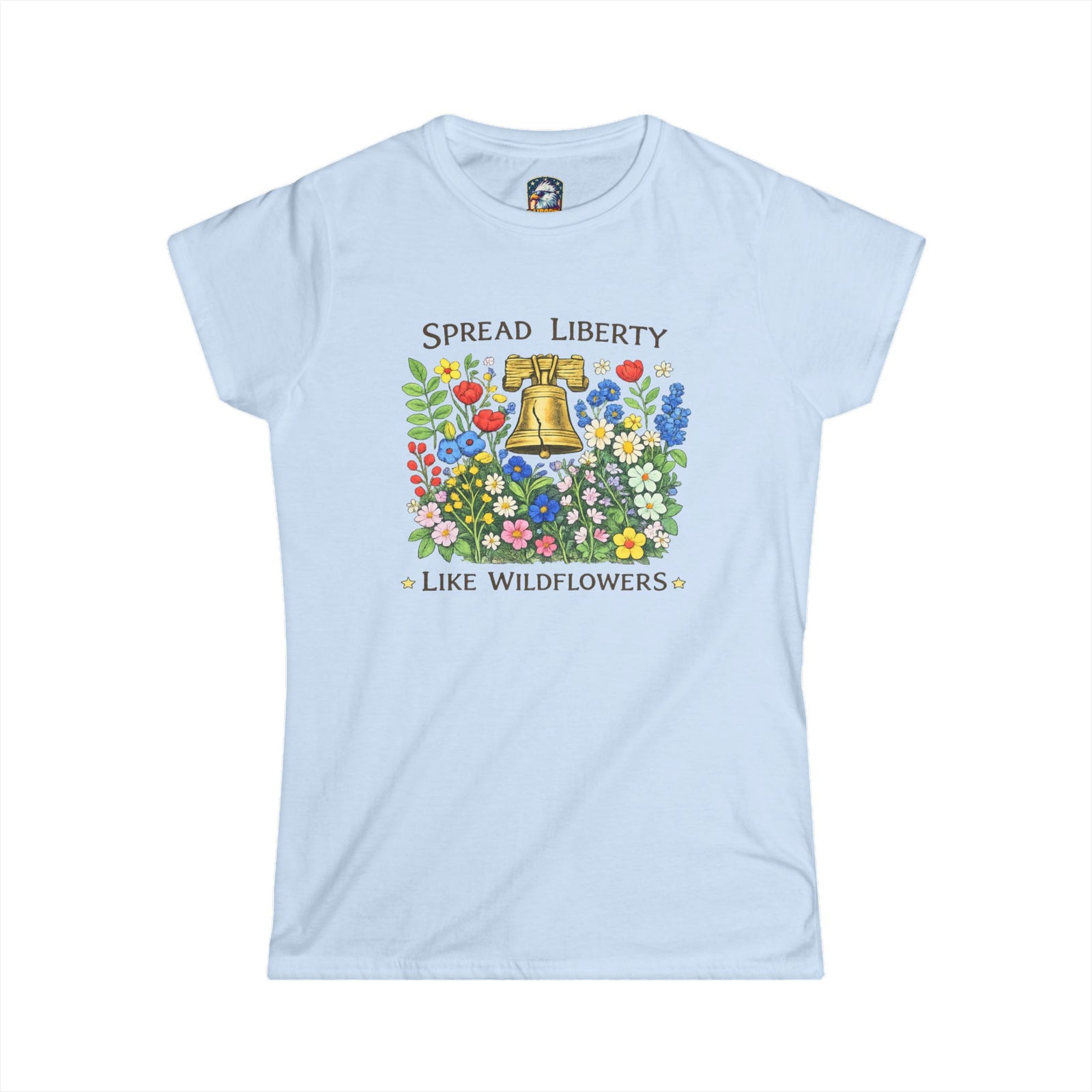Spread Liberty Like Wildflowers Women's Tee — Liberty Bell Floral Graphic Shirt