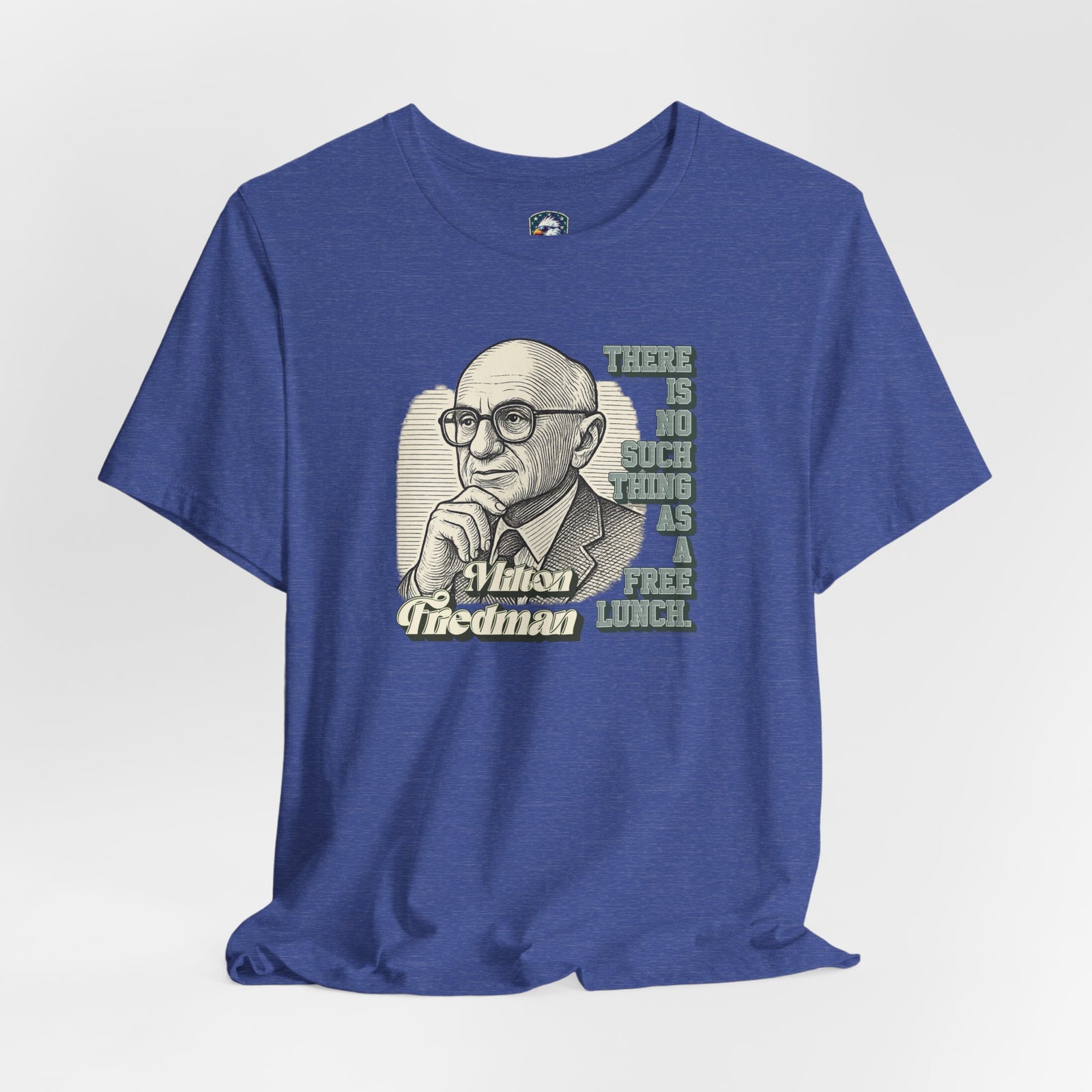 Milton Friedman TNSTAAFL T-shirt