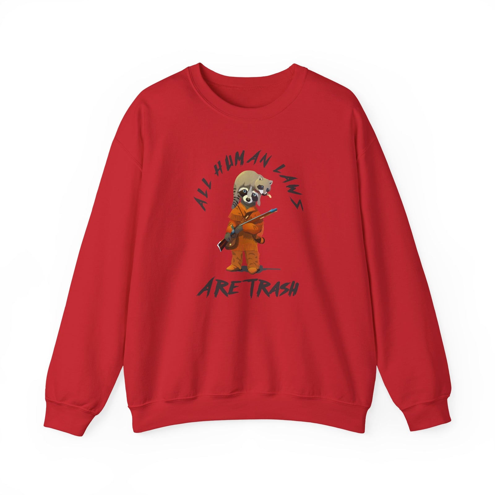 All Human Laws Are Trash Sweatshirt