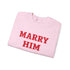 Marry Him Crewneck Sweatshirt – Proposal Proposal Graphic Sweatshirt