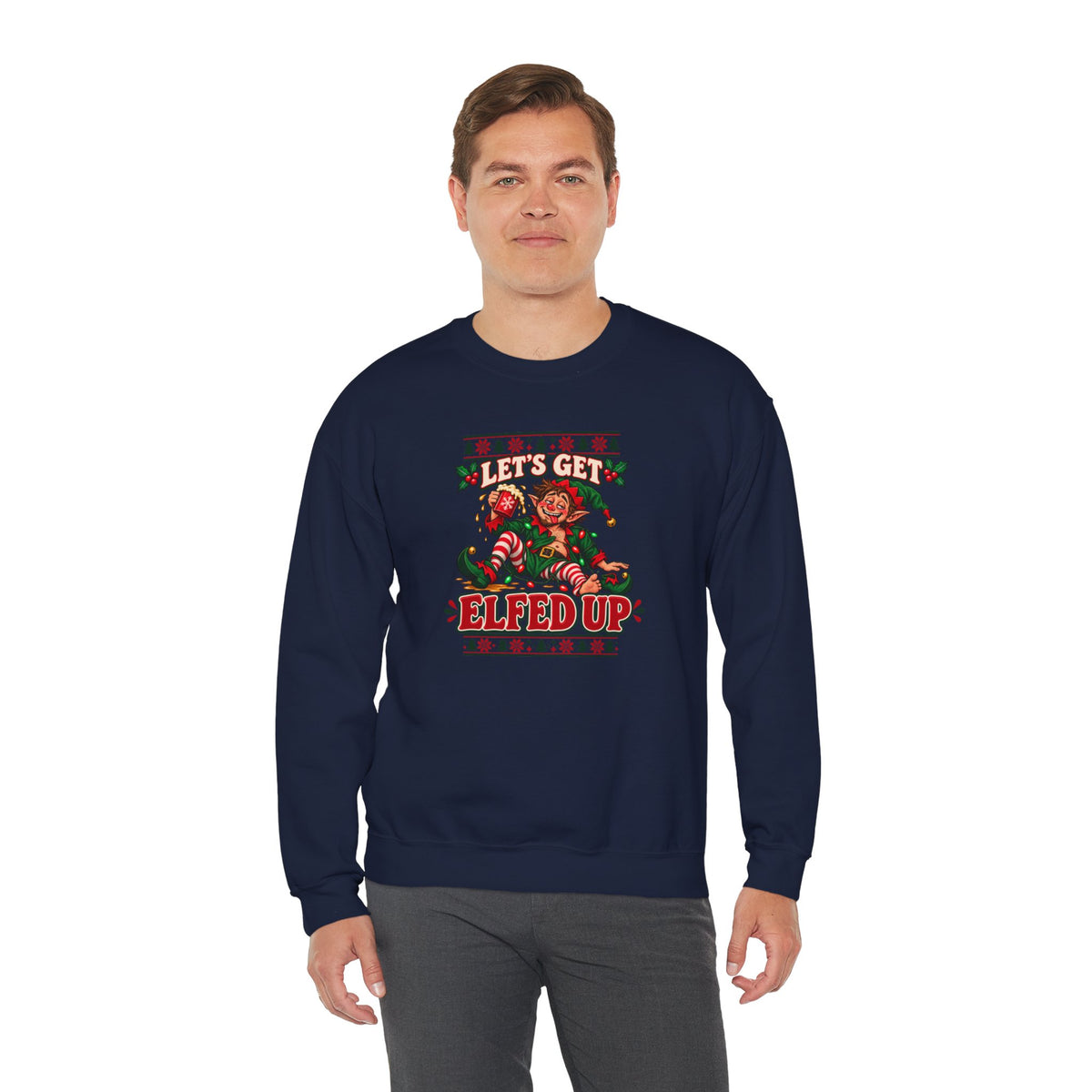 Let's Get Elfed Up Christmas Sweatshirt - 4LibertyShop.com