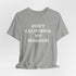 Don't California My Missouri T-Shirt