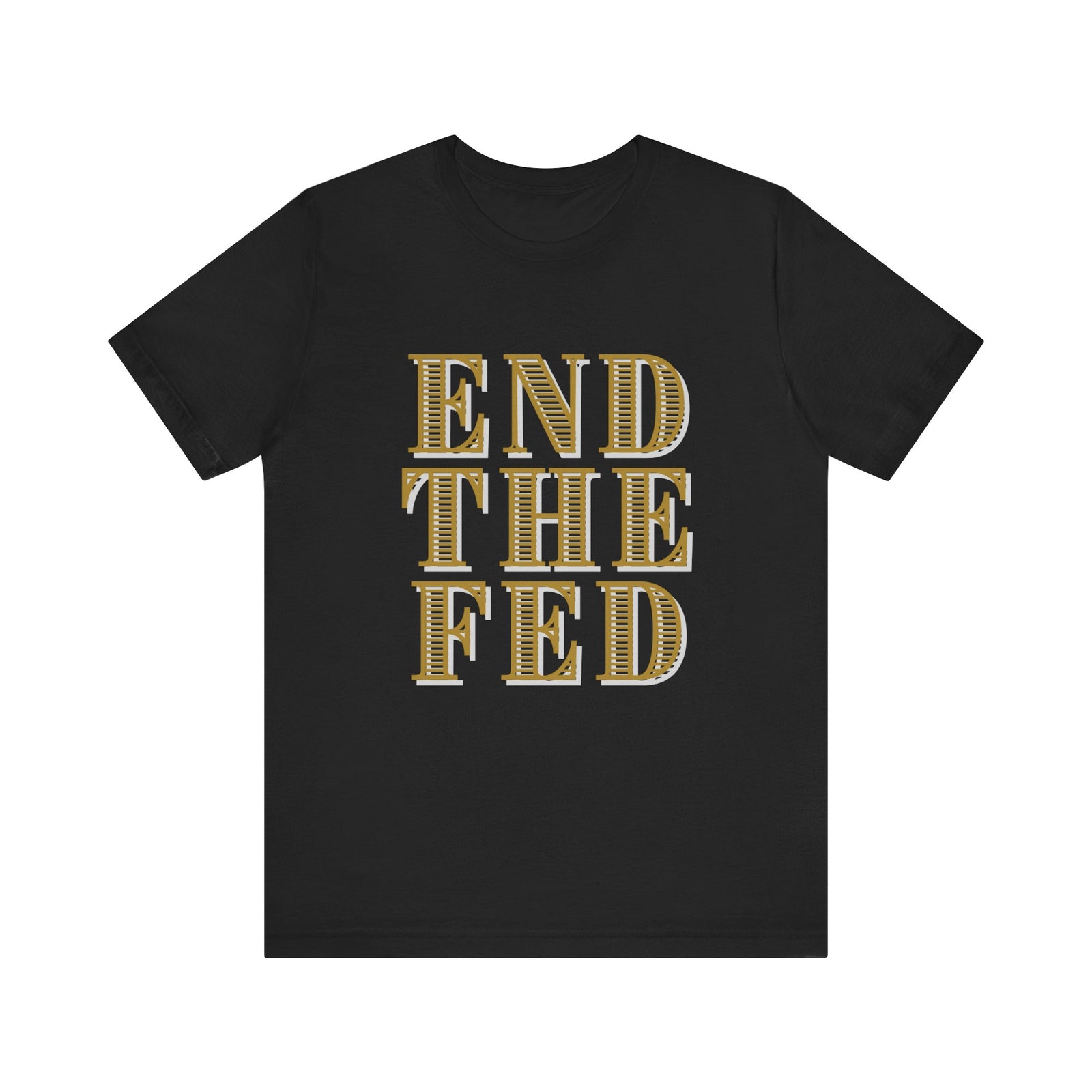 End The Fed T-Shirt