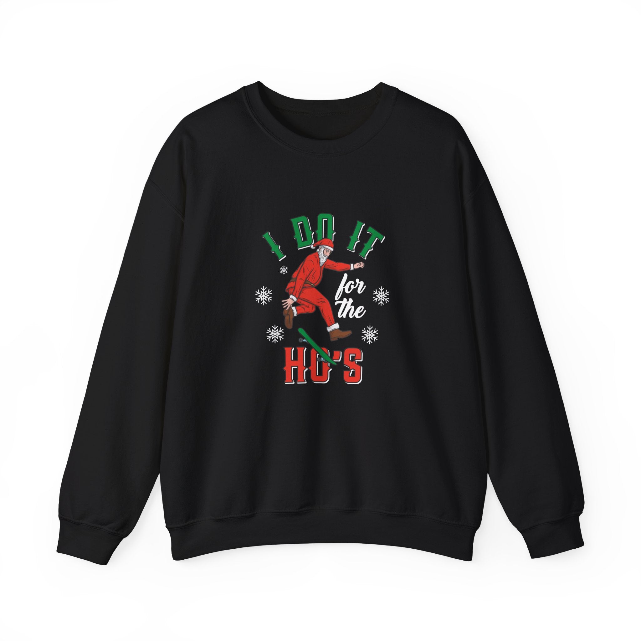 "Do it for the Ho's" Santa Sweatshirt