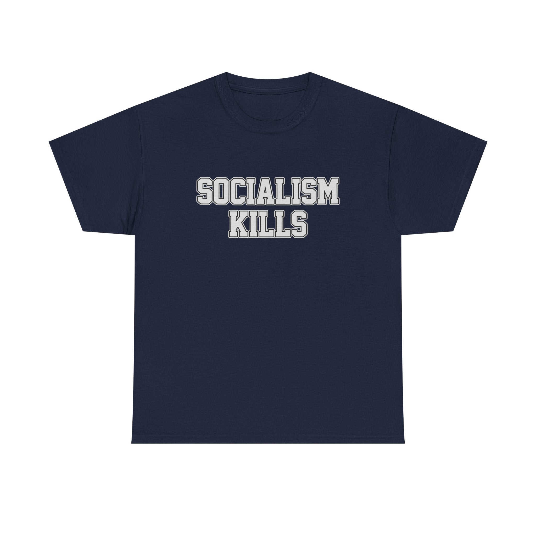 Socialism Kills Tee - Political Statement T-Shirt