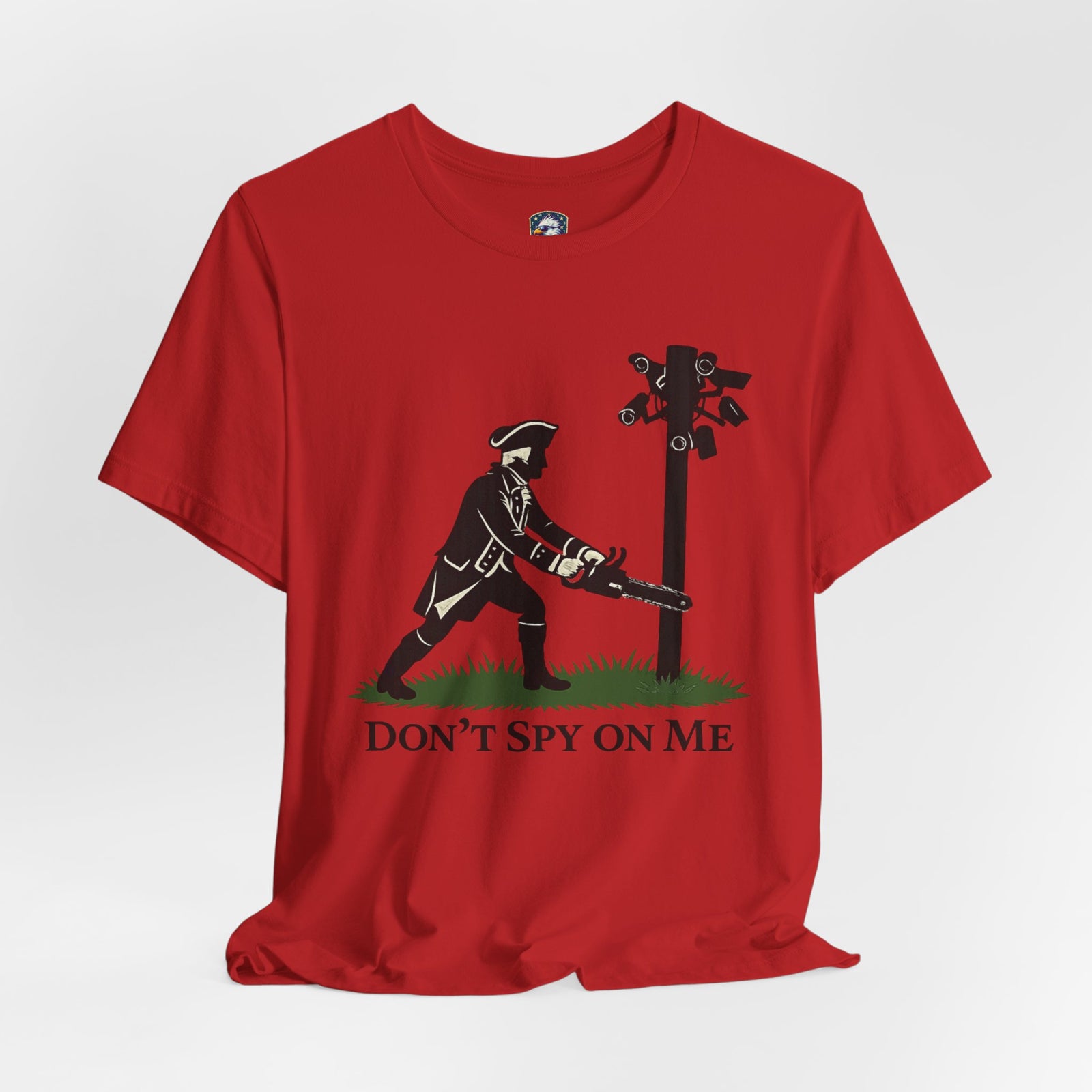 Don't Spy On Me T-Shirt — Patriot Liberty Freedom Tee - 4LibertyShop.com