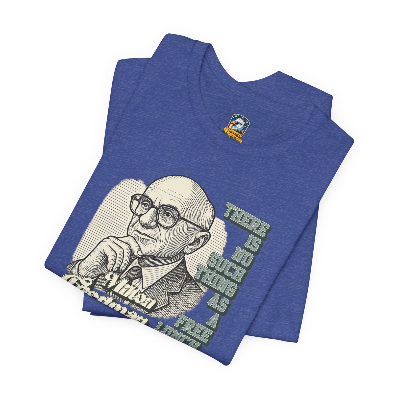 Milton Friedman TNSTAAFL T-shirt