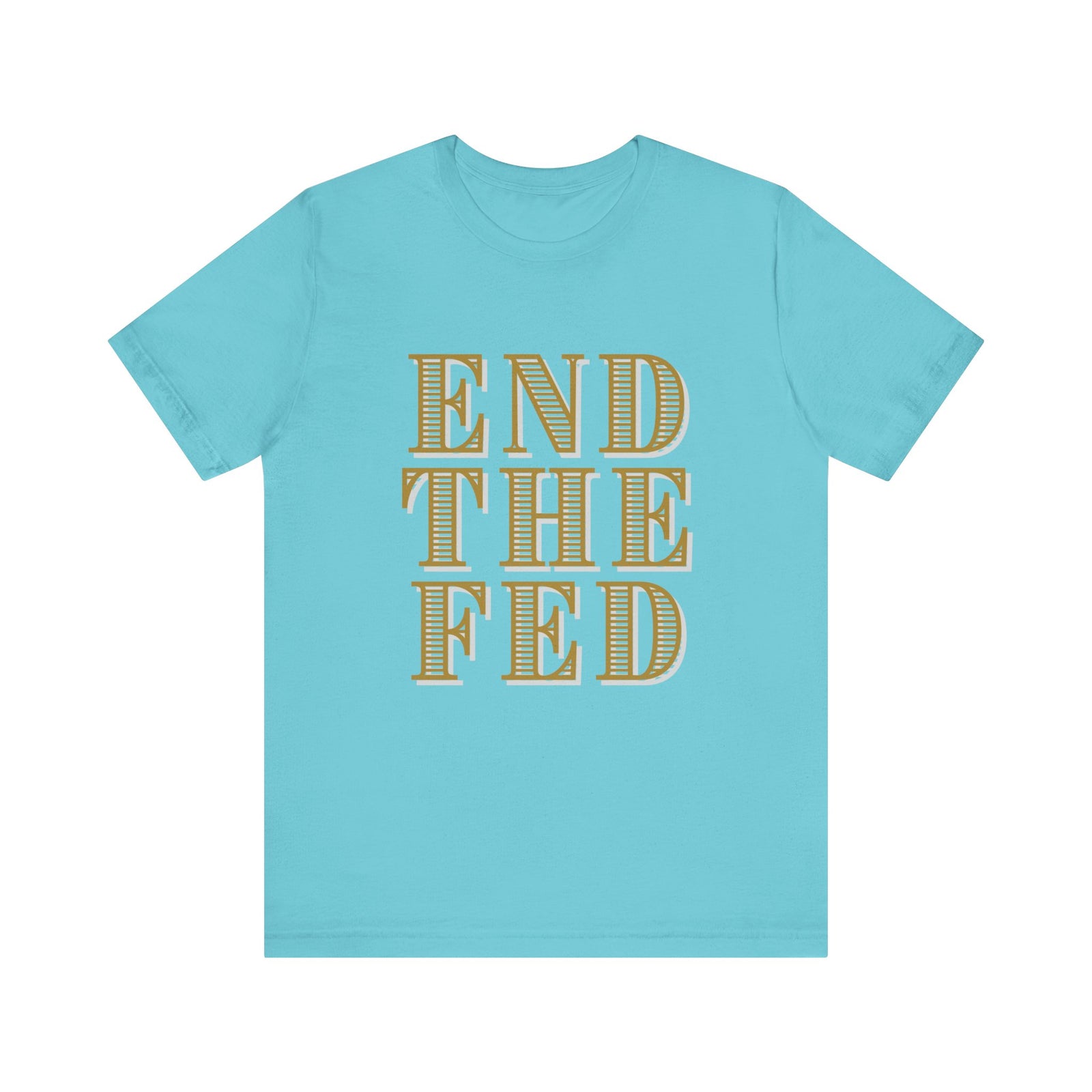End The Fed T-Shirt