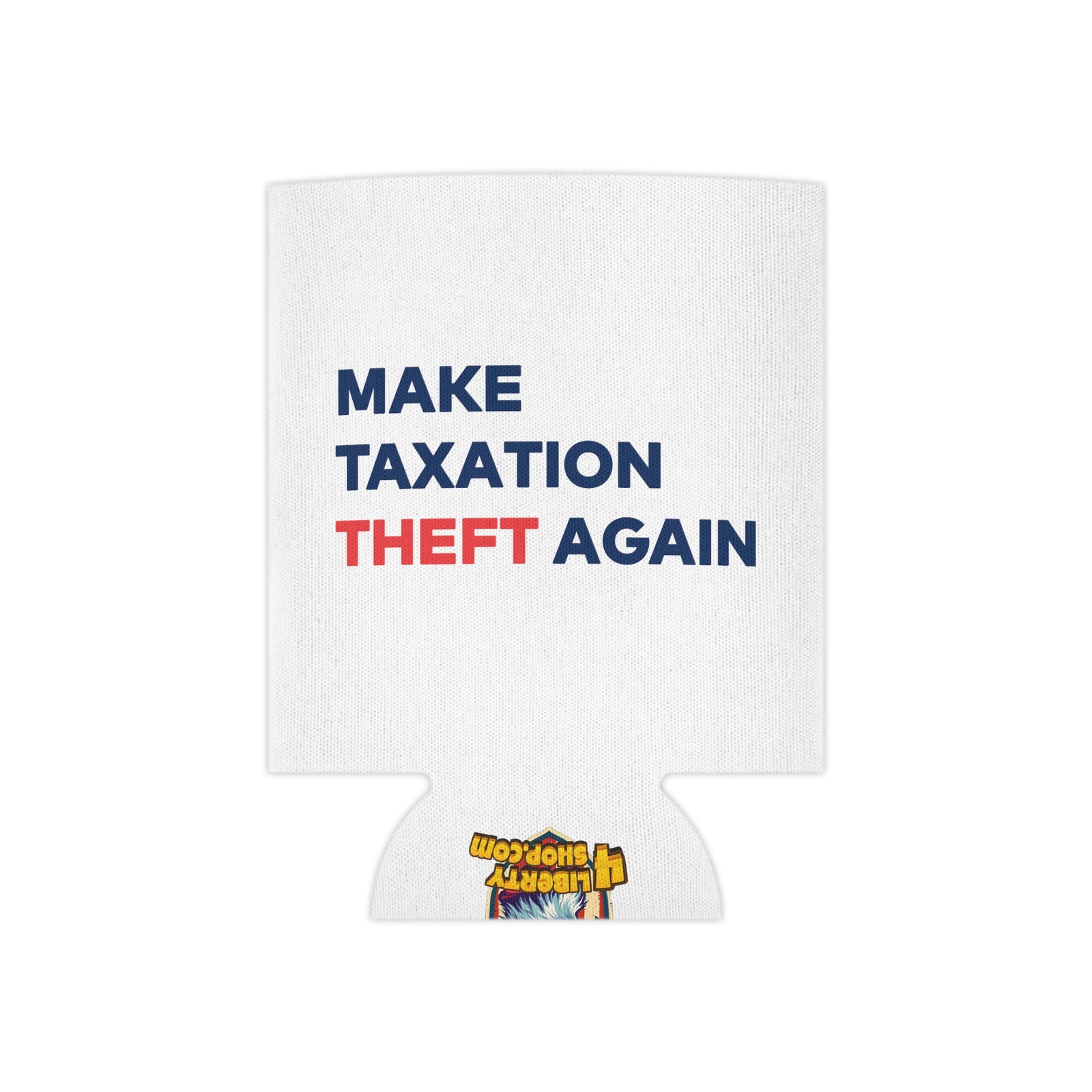 MTTA Koozie - Make Taxation Theft Again Can Cooler
