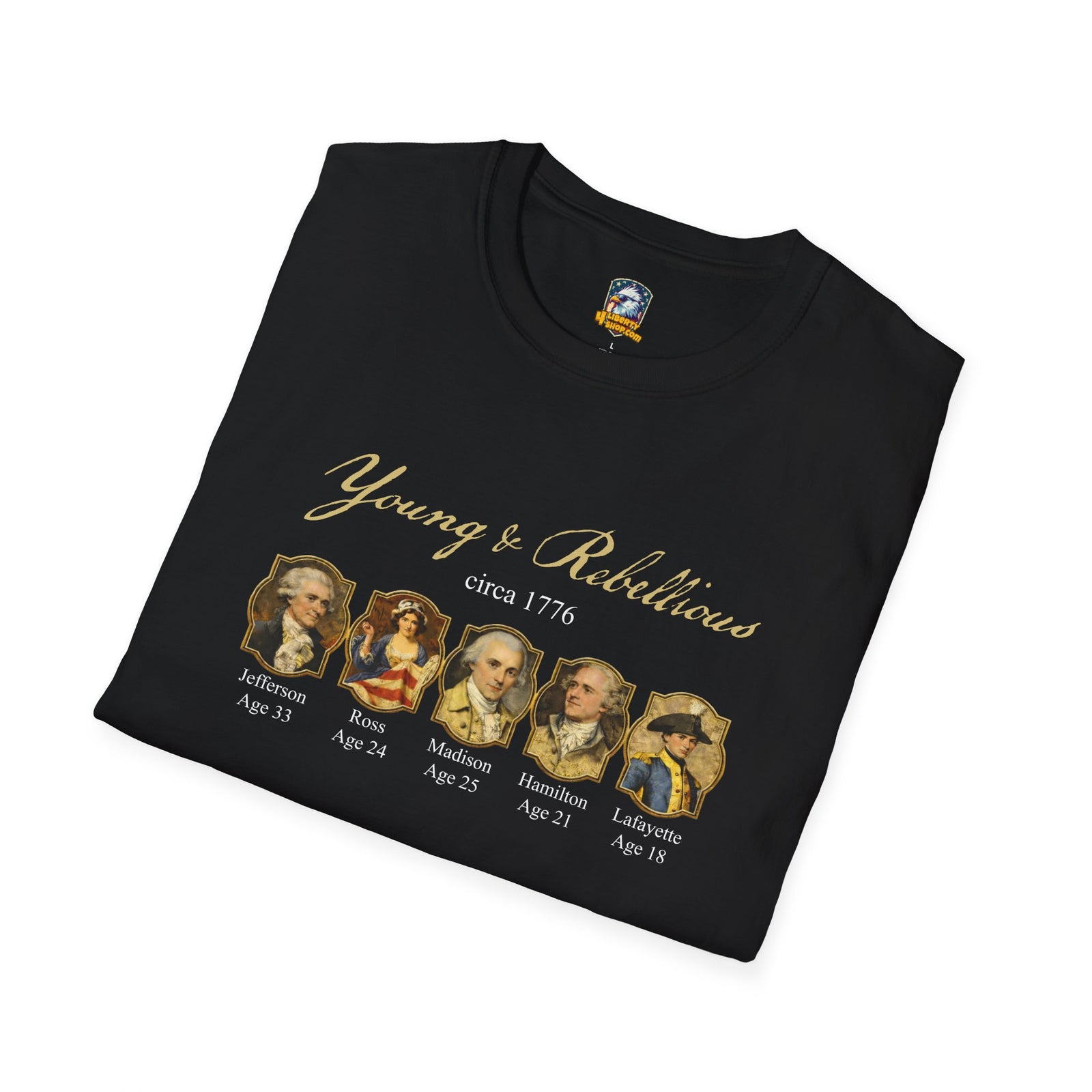 Young & Rebellious Founders Circa 1776 T-Shirt