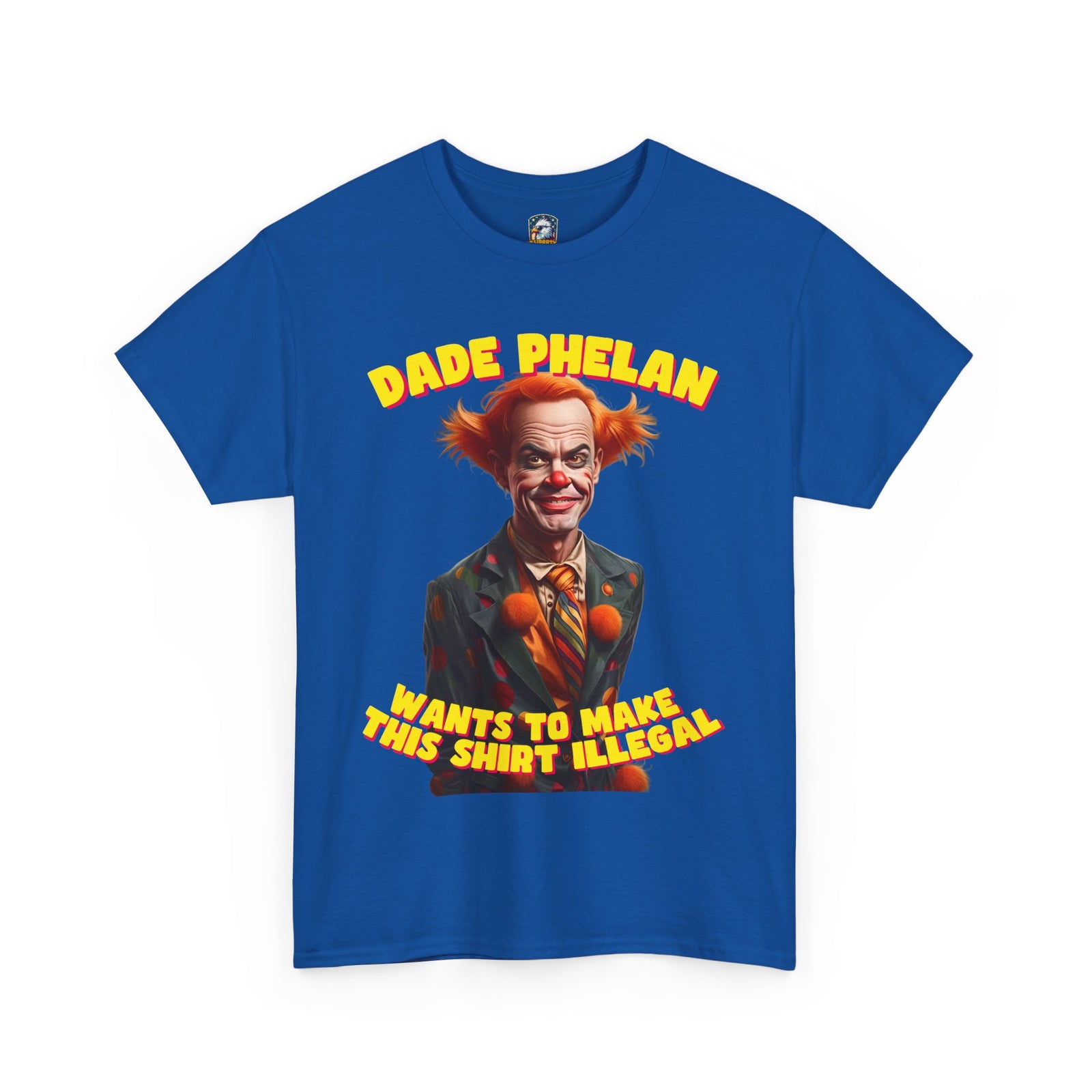 Walton & Johnson: Dade Phelan Would Make This Shirt Illegal - Free Speech Clown Tee
