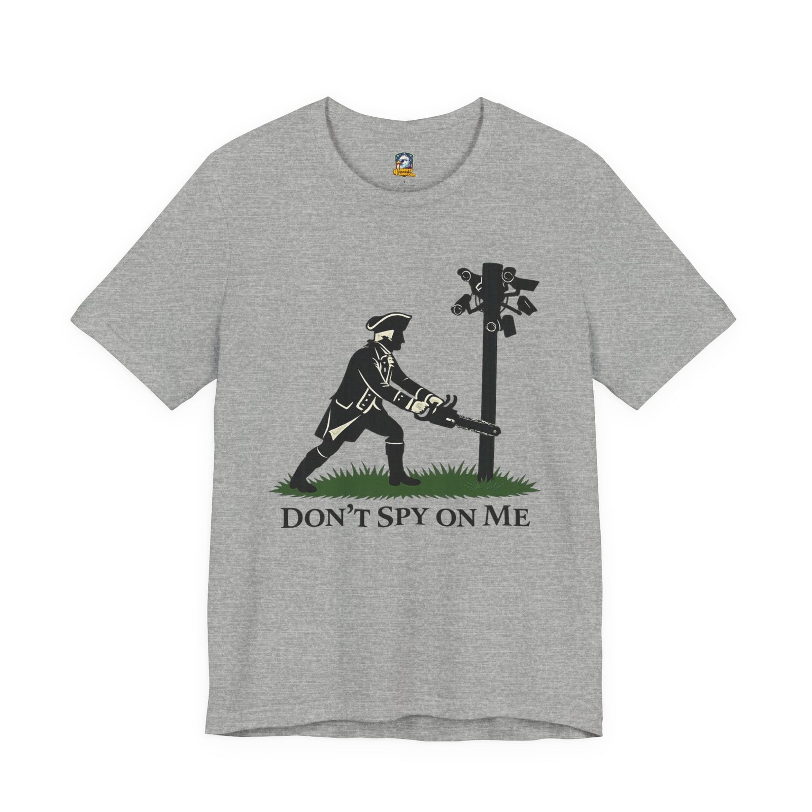 Don't Spy On Me T-Shirt — Patriot Liberty Freedom Tee - 4LibertyShop.com
