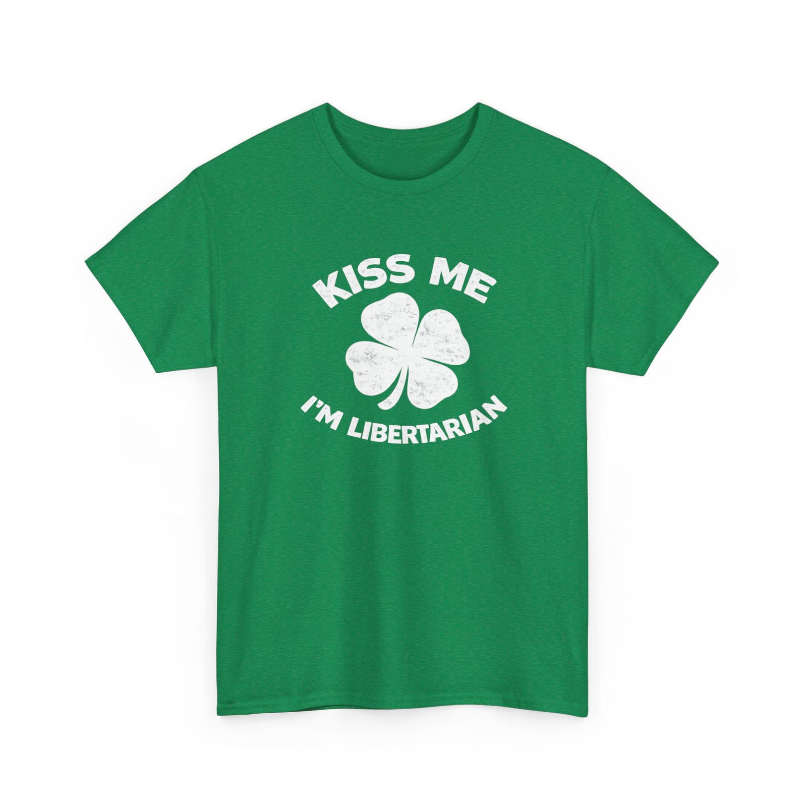 Kiss Me I’m Libertarian T‑Shirt — St. Patrick’s Day Shamrock Political Tee