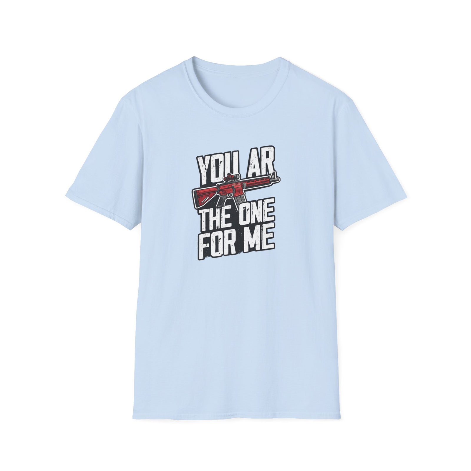 You AR The One For Me T-Shirt — AR-15 Valentine's Day Tee