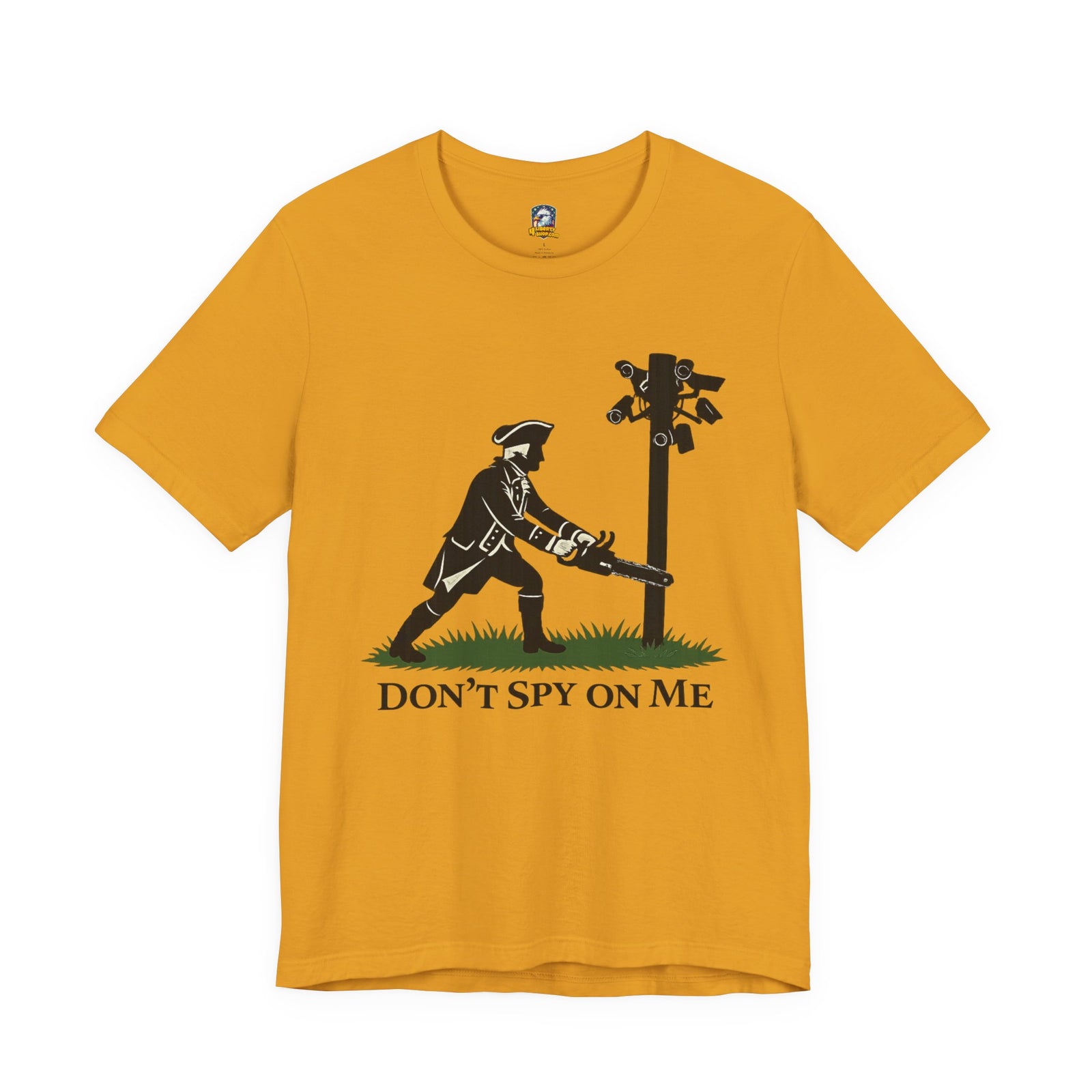 Don't Spy On Me T-Shirt — Patriot Liberty Freedom Tee - 4LibertyShop.com