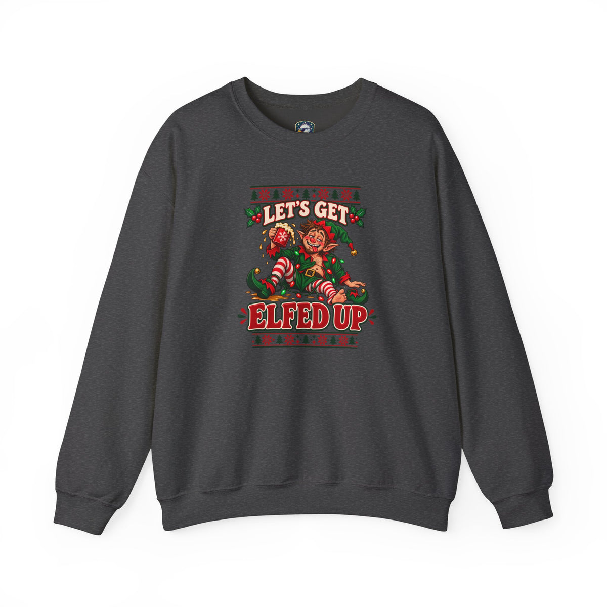 Let's Get Elfed Up Christmas Sweatshirt - 4LibertyShop.com
