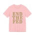 End The Fed T-Shirt
