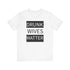 Walton & Johnson: Drunk Wives Matter T-Shirt