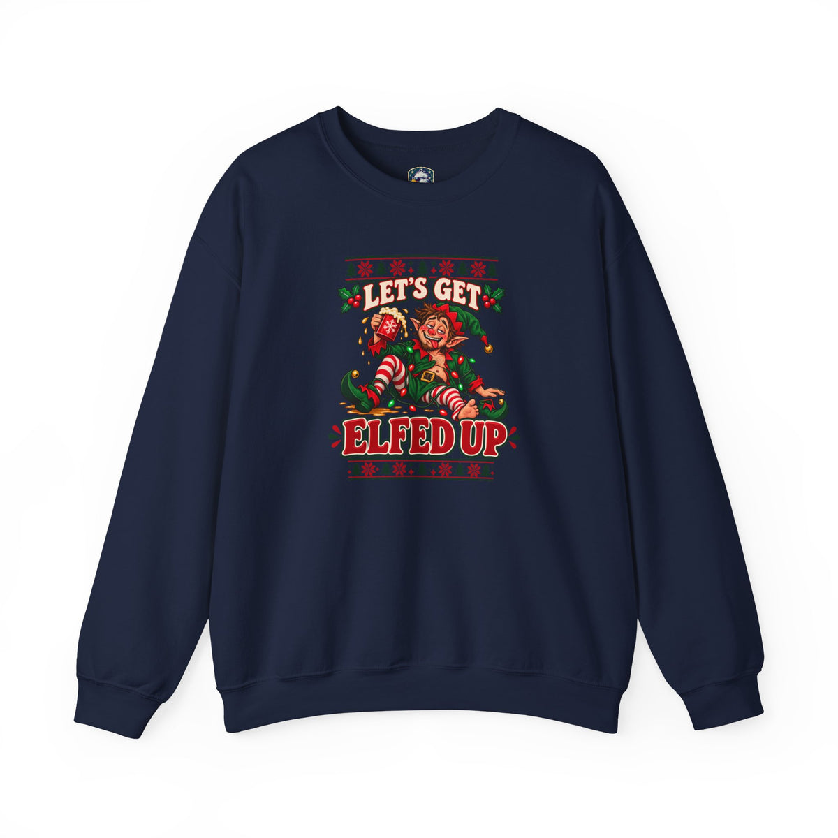 Let's Get Elfed Up Christmas Sweatshirt - 4LibertyShop.com