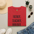 Homeschool Workshop - Father. Teacher. Builder. Homeschool Dad T-Shirt