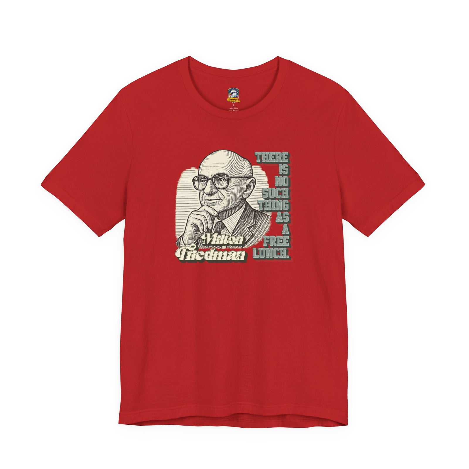 Milton Friedman TNSTAAFL T-shirt