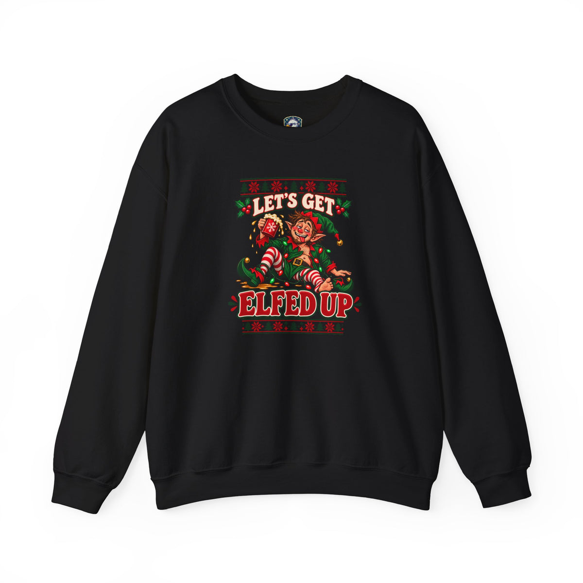 Let's Get Elfed Up Christmas Sweatshirt - 4LibertyShop.com