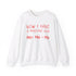 Now I Have a Machine Gun Sweatshirt