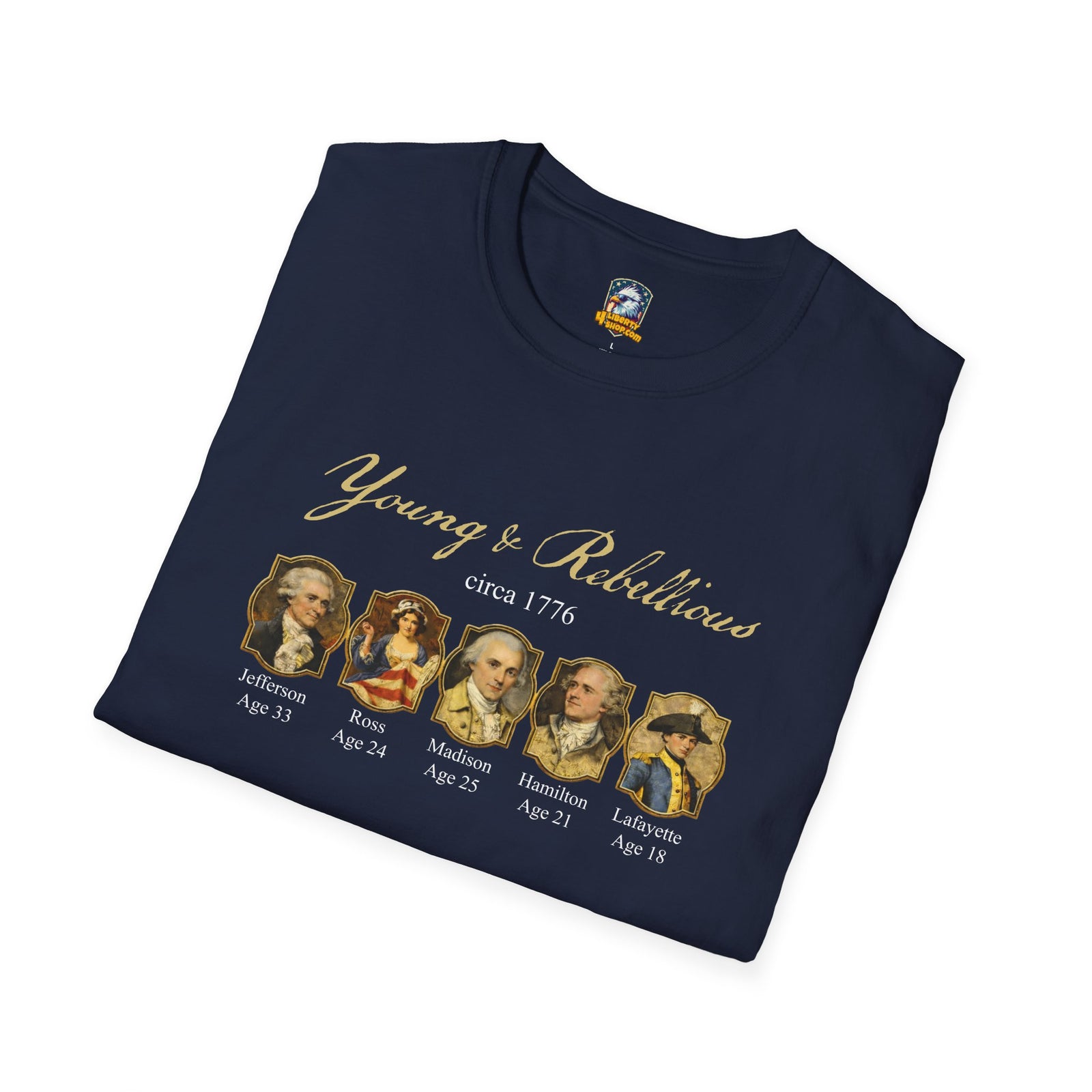 Young & Rebellious Founders Circa 1776 T-Shirt
