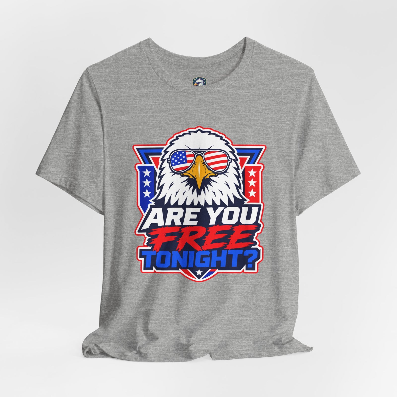 Are You Free Tonight? Eagle Patriotic T-Shirt
