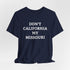 Don't California My Missouri T-Shirt