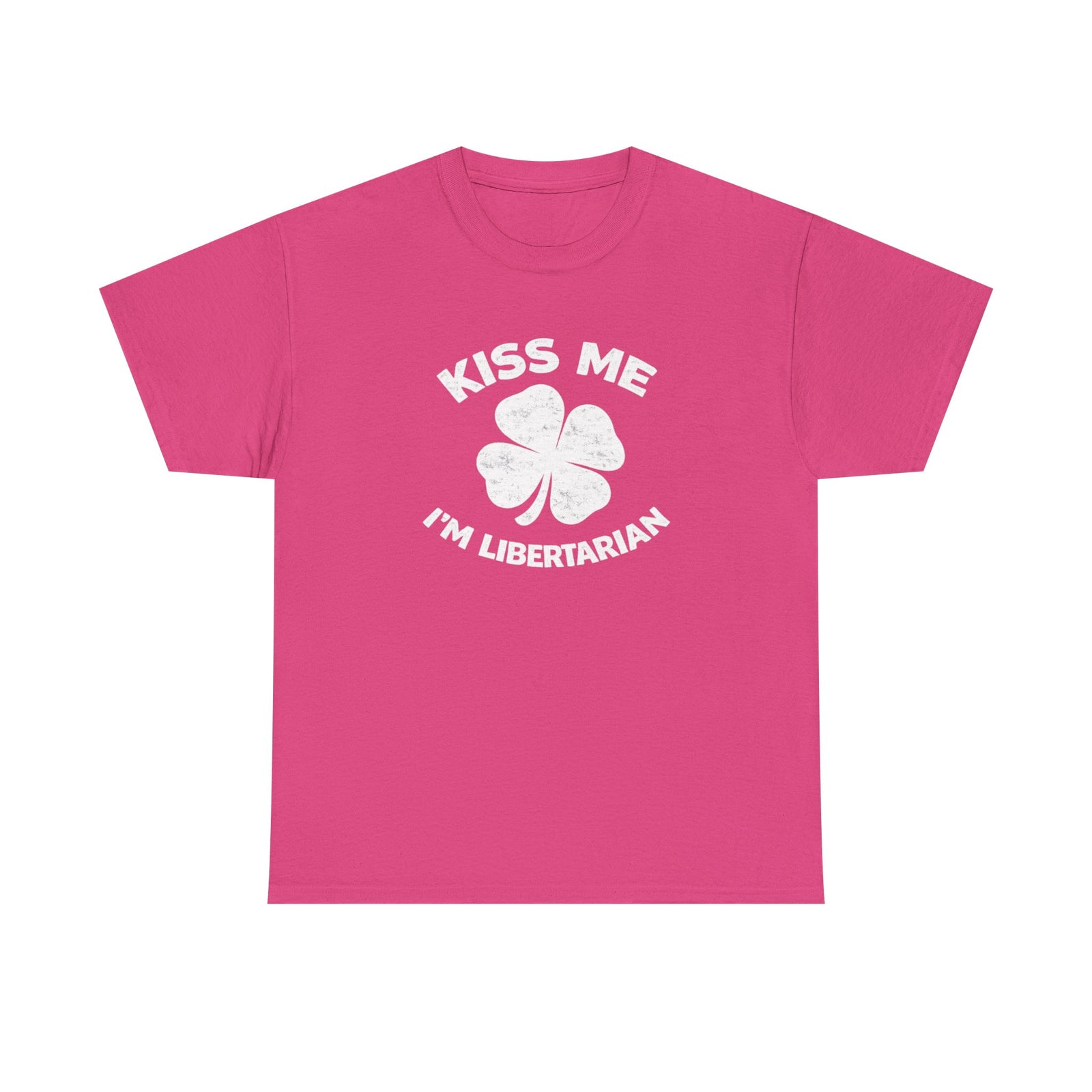 Kiss Me I’m Libertarian T‑Shirt — St. Patrick’s Day Shamrock Political Tee
