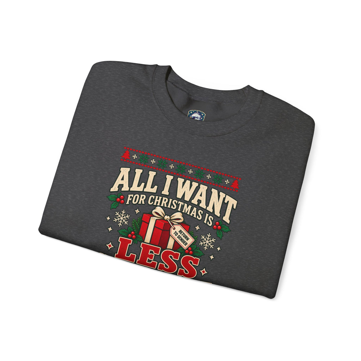 All I Want for Christmas Is Less Government Sweatshirt - 4LibertyShop.com