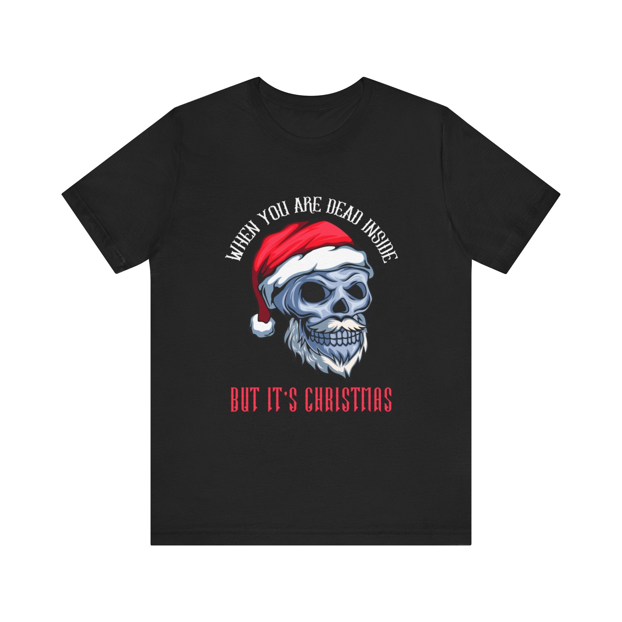 "Dead Inside, But It's Christmas" T-Shirt