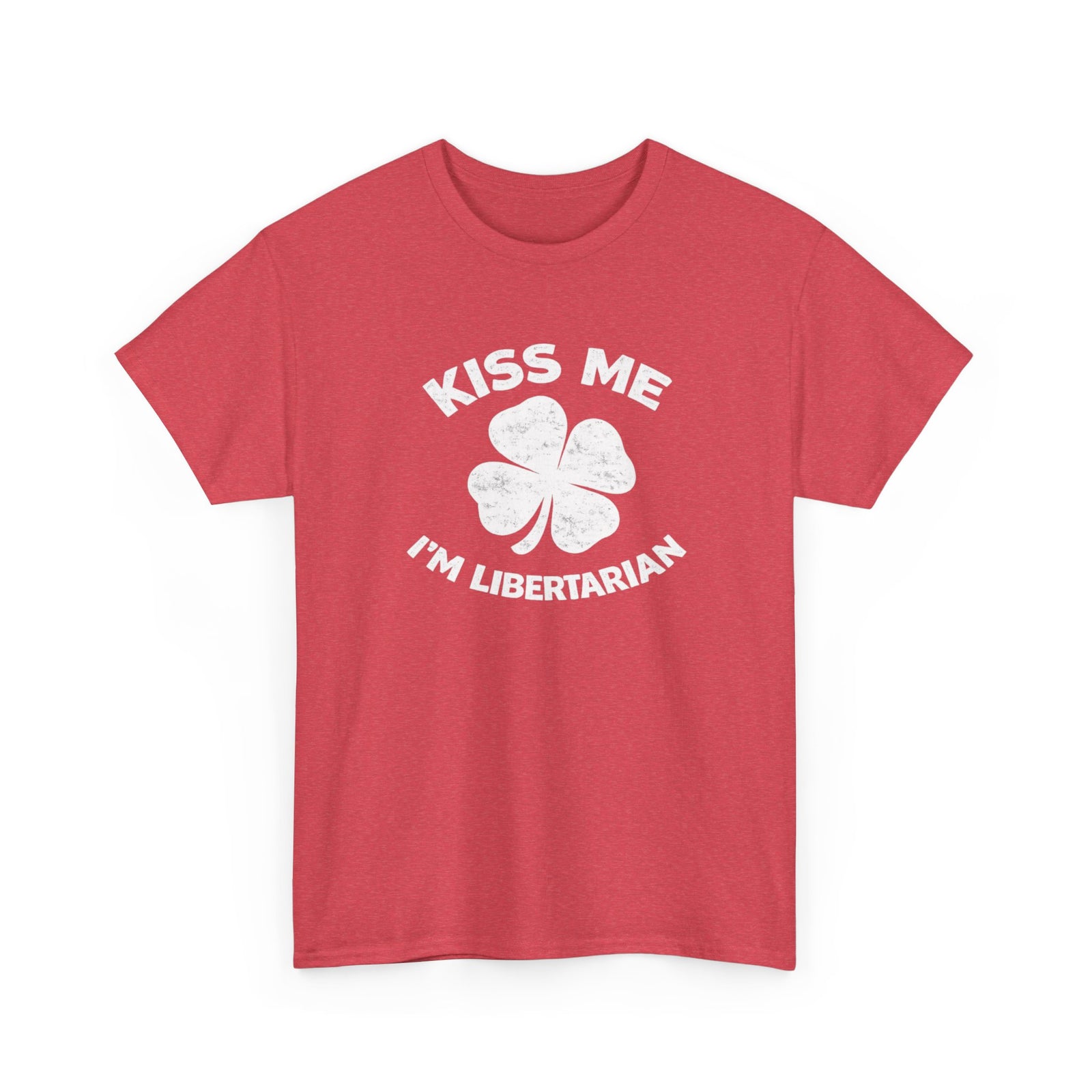 Kiss Me I’m Libertarian T‑Shirt — St. Patrick’s Day Shamrock Political Tee