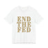 End The Fed T-Shirt