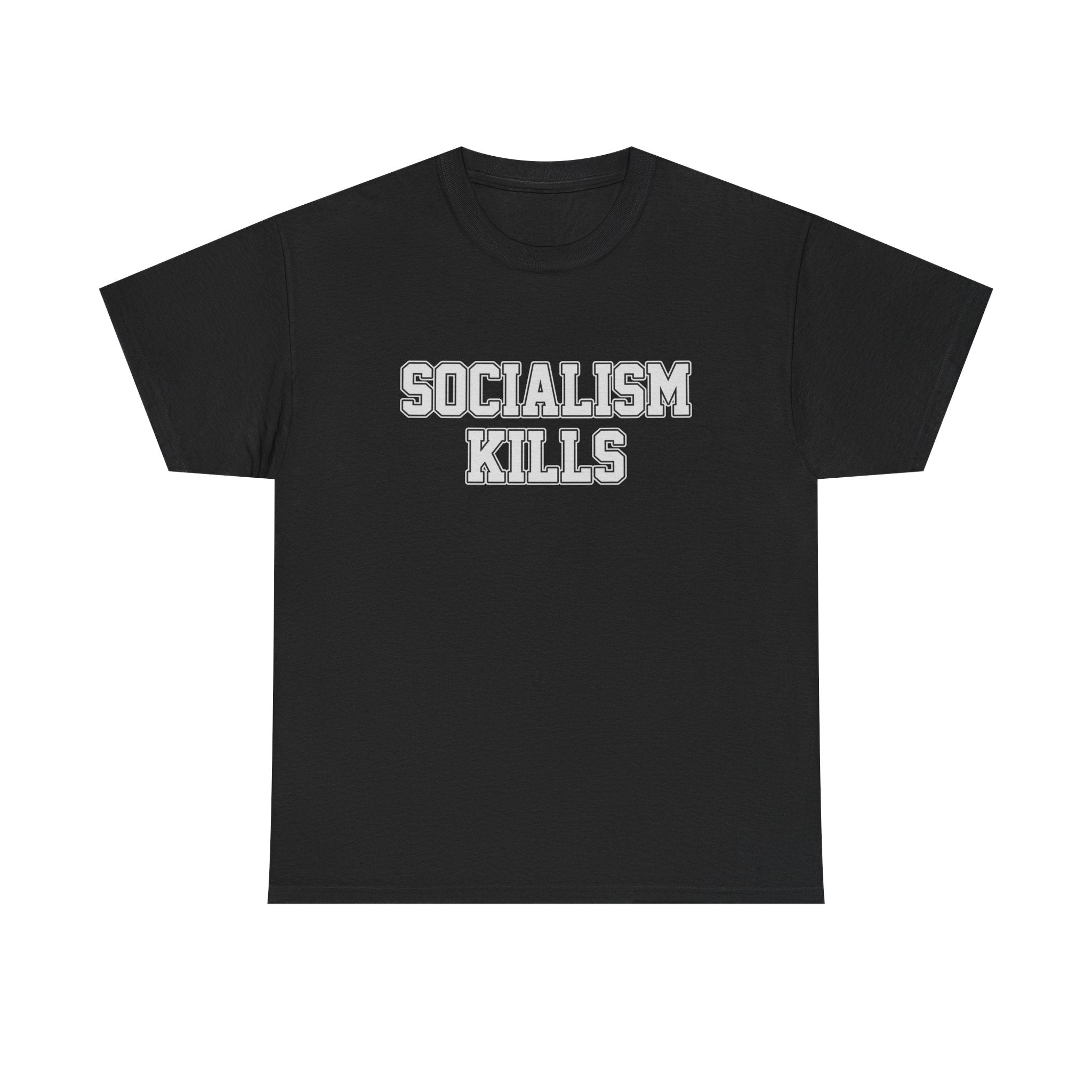 Socialism Kills Tee - Political Statement T-Shirt